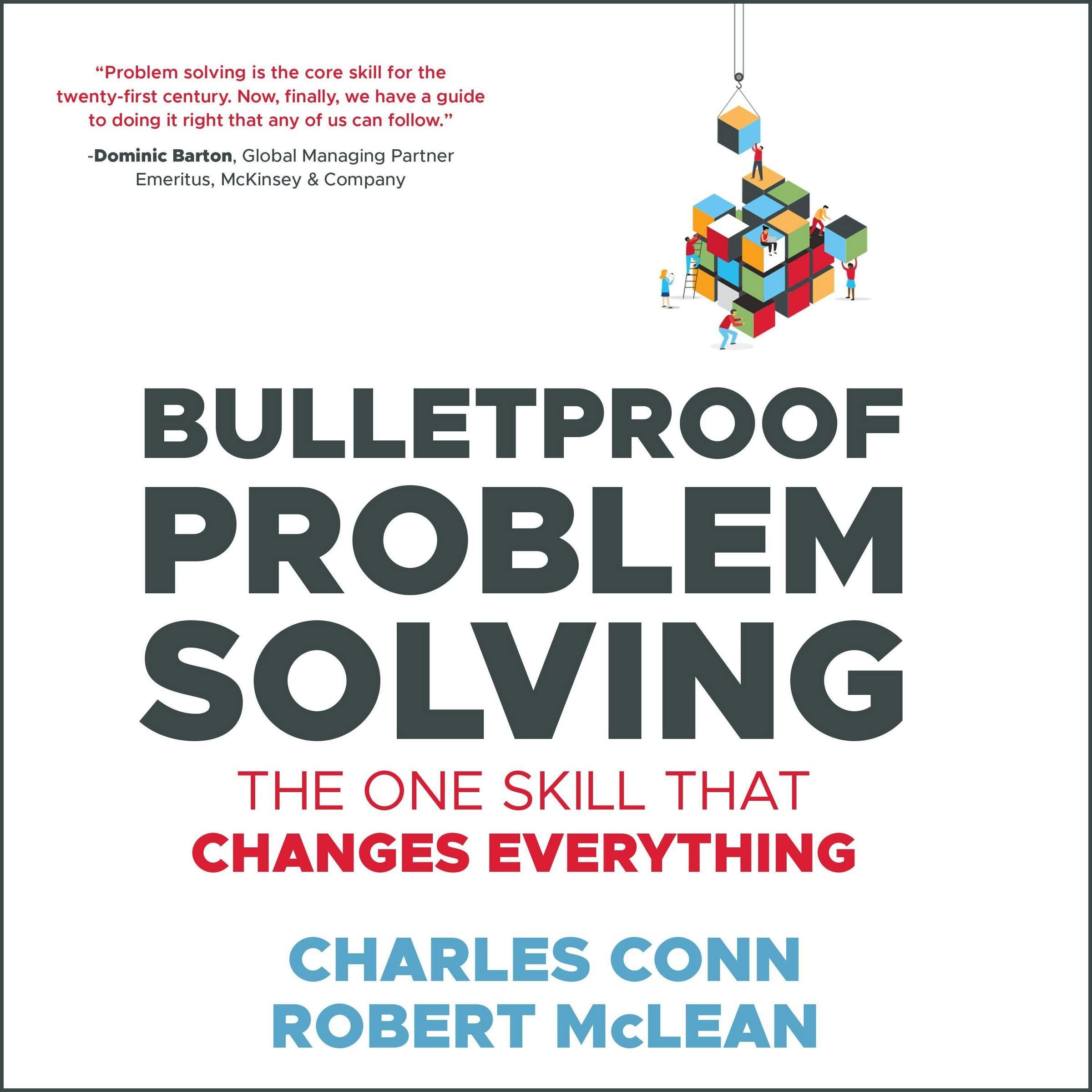Bulletproof Problem Solving: The One Skill That Changes Everything