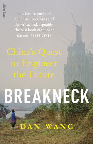 Breakneck China's Quest to Engineer the Future