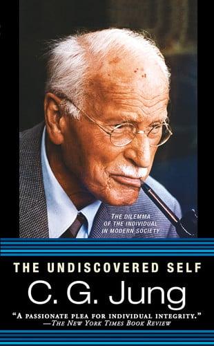 The Undiscovered Self The Dilemma of the Individual in Modern Society