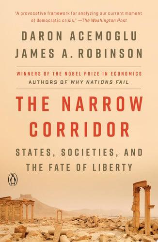 The Narrow Corridor States, Societies, and the Fate of Liberty