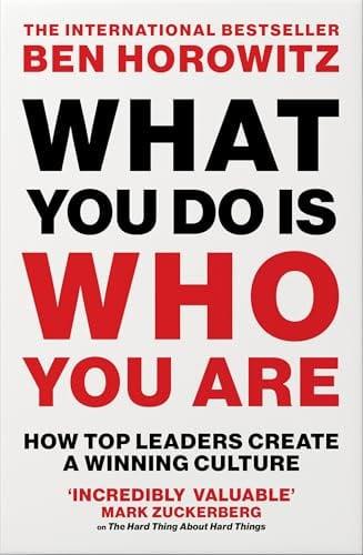 What You Do Is Who You Are How Top Leaders Create a Winning Culture