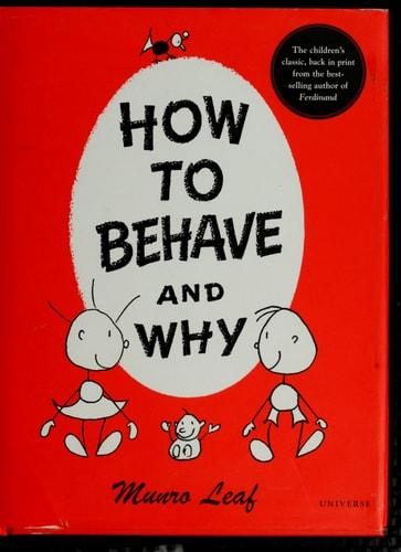 How To Behave And Why