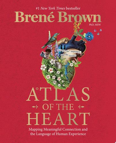 Atlas of the Heart Mapping Meaningful Connection and the Language of Human Experience