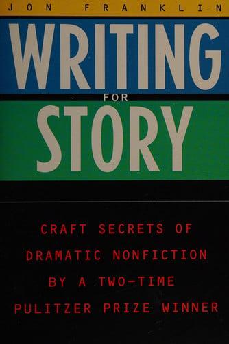 Writing for Story Craft Secrets of Dramatic Nonfiction