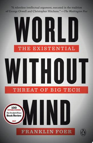World Without Mind The Existential Threat of Big Tech