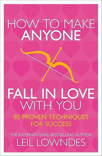 How to Make Anyone Fall in Love with You